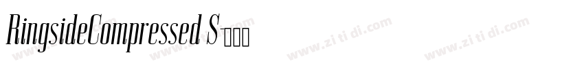RingsideCompressed S字体转换 RingsideCompressed S字体转换
